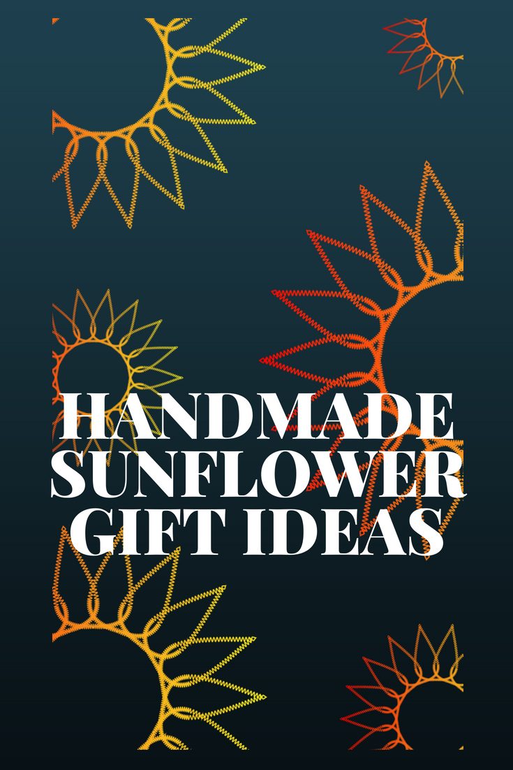 Handmade Sunflower Gifts, Handmade Sunflower Gift Ideas