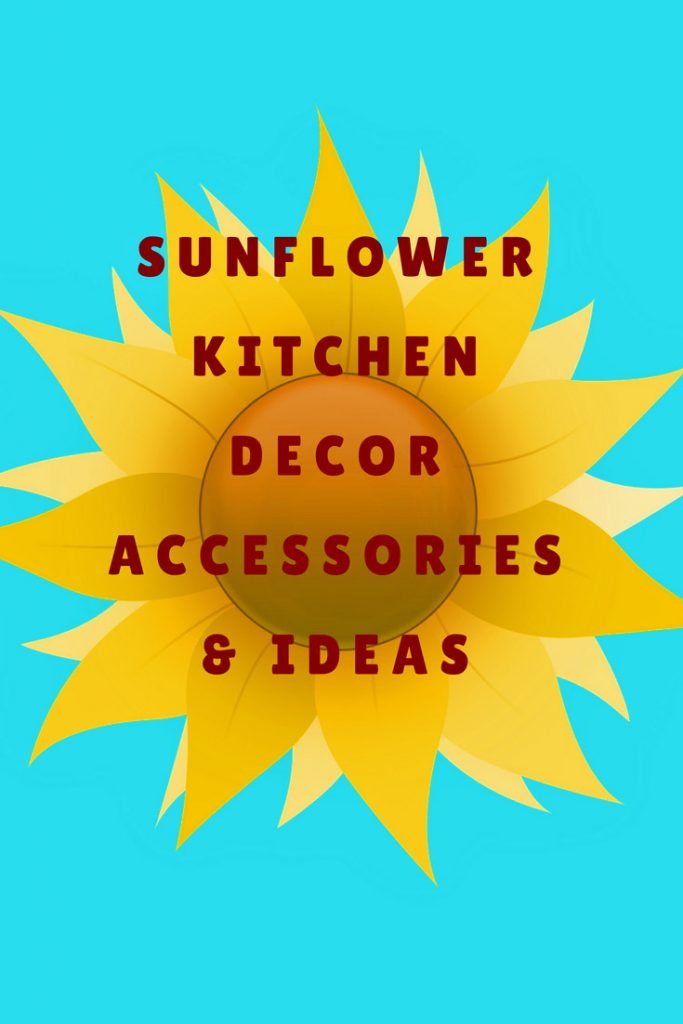 Sunflower Kitchen Decor Accessories For Sunflower Kitchen