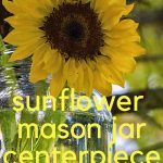 sunflower centerpieces in mason jars